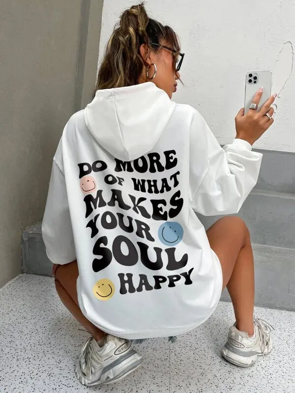 SXV  'DO MORE OF WHAT MAKES YOUR SOUL HAPPY’ Printed Cool Aesthetic Sweatshirt Hoodie