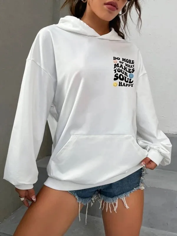 SXV  'DO MORE OF WHAT MAKES YOUR SOUL HAPPY’ Printed Cool Aesthetic Sweatshirt Hoodie